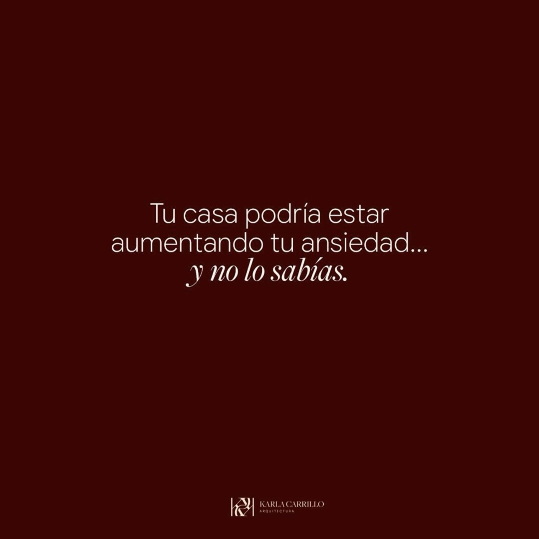Tu casa podría estar aumentando tu ansiedad — post de Karla Carrillo.