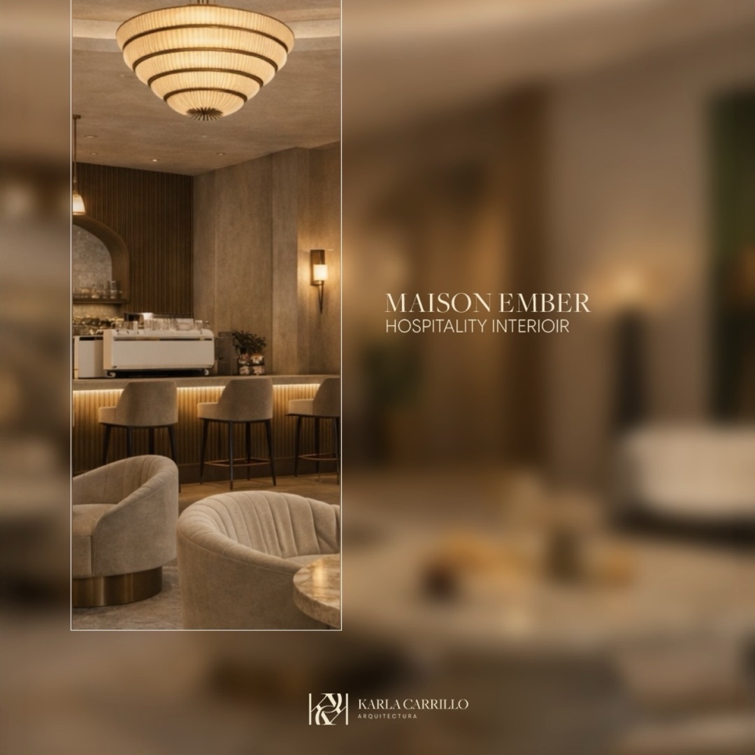 Maison Ember — interior de hospitalidad, proyecto de Karla Carrillo.